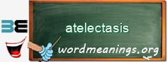 WordMeaning blackboard for atelectasis